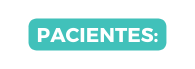 PACIENTES